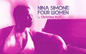 Cast And Creative Team Announced For Regional Premiere Of NINA SIMONE: FOUR WOMEN